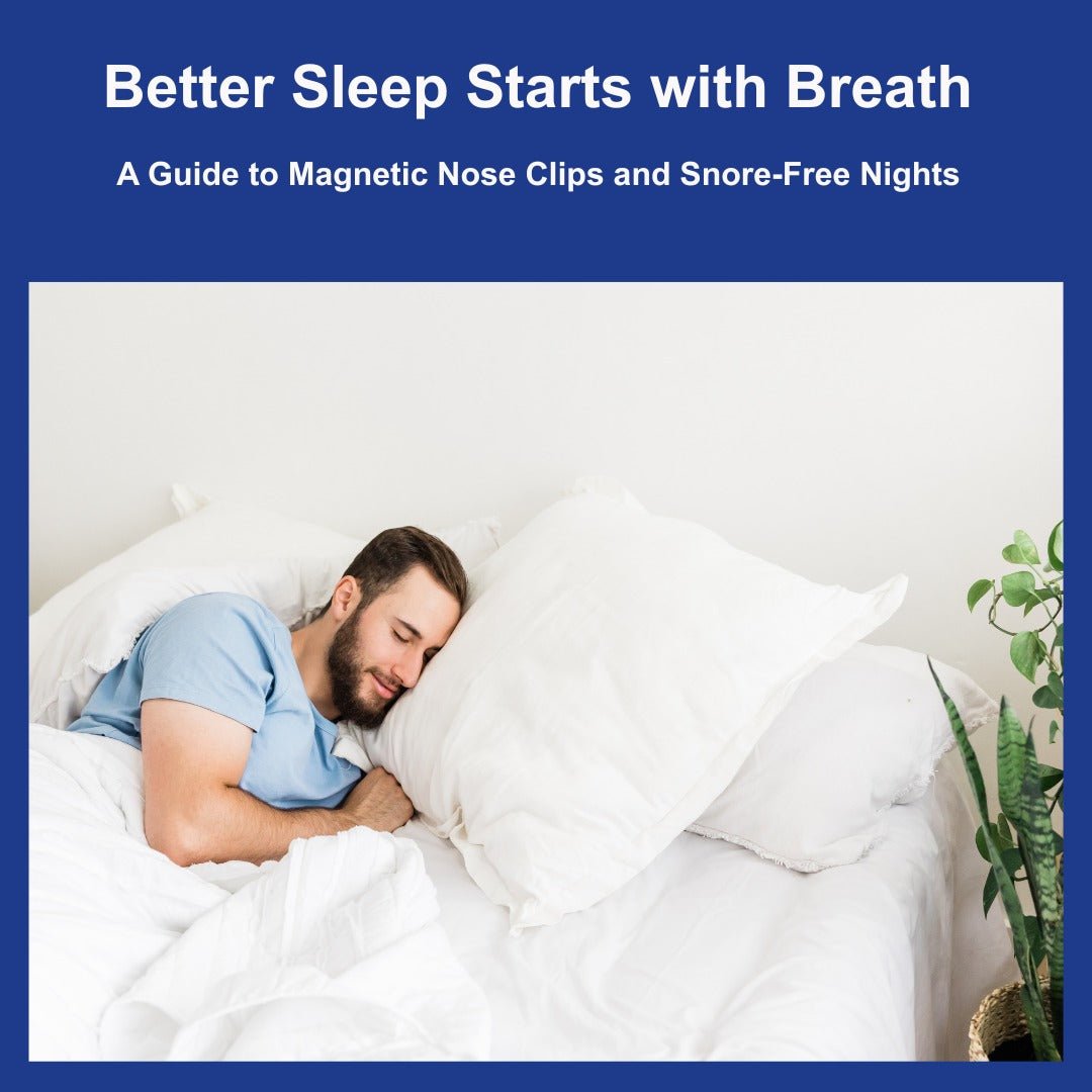 Better Sleep Starts with Breath: A Guide to Magnetic Nose Clips and Snore - Free Nights - Ammpoure