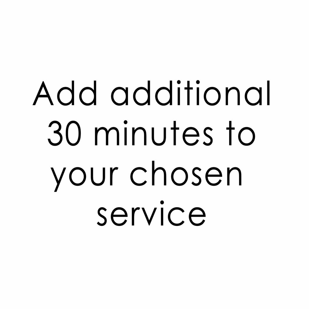 Add 30 minutes to your chosen service - Ammpoure London